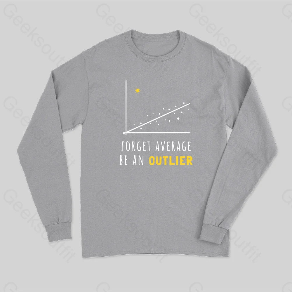 Forget Average Be An Outlier Funny Math Noirty Designs Long Sleeve T-Shirt Grey / S