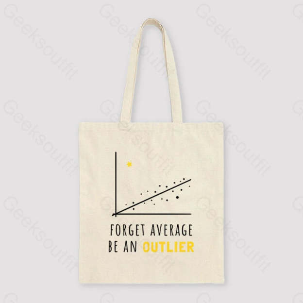 Forget Average Be An Outlier Funny Math Noirty Designs Unisex Tote Bag