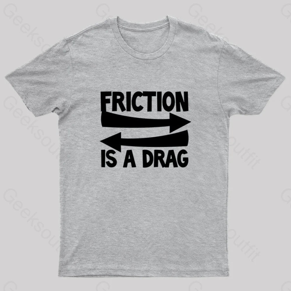 Friction Is A Drag Nerd T-Shirt Grey / S