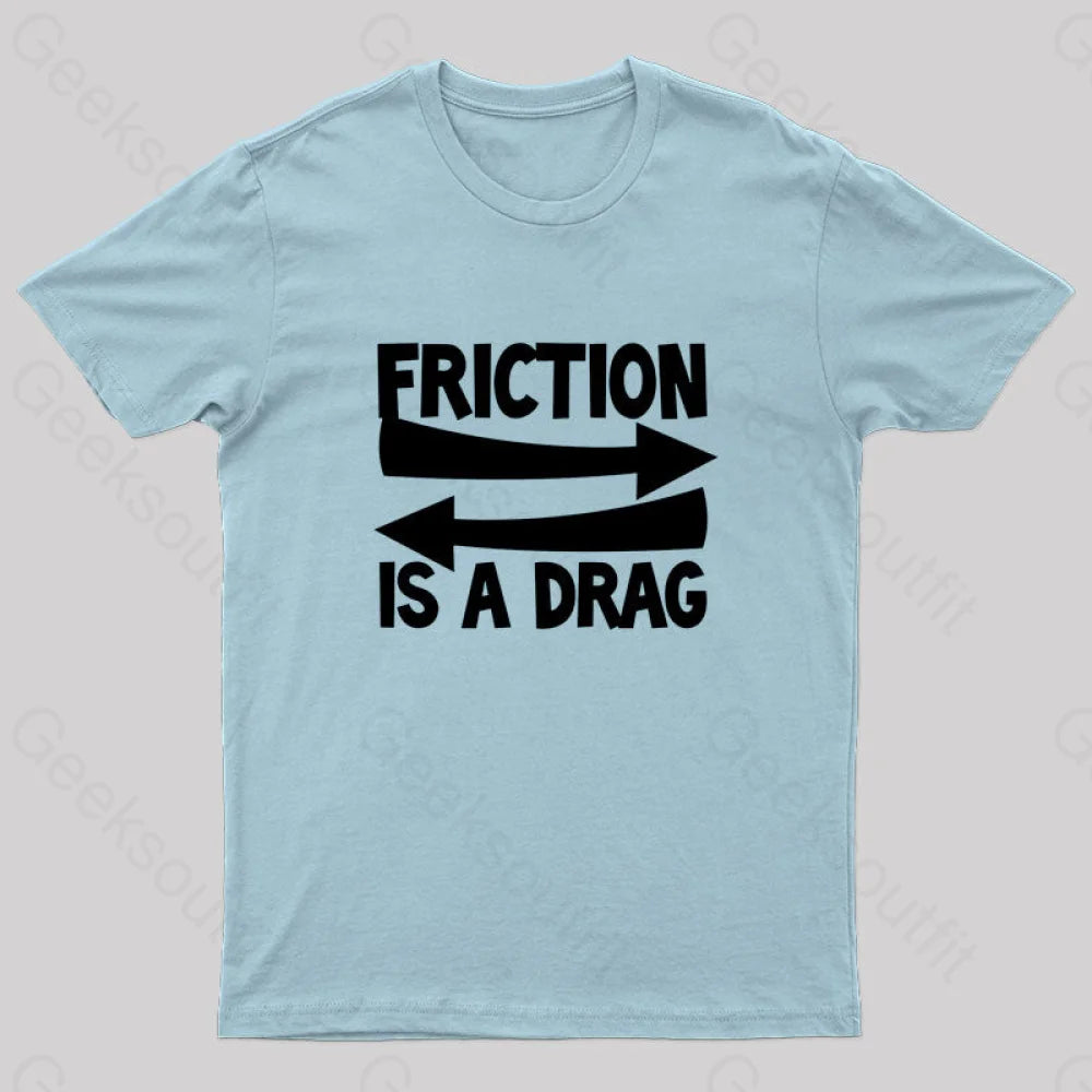 Friction Is A Drag Nerd T-Shirt Light Blue / S