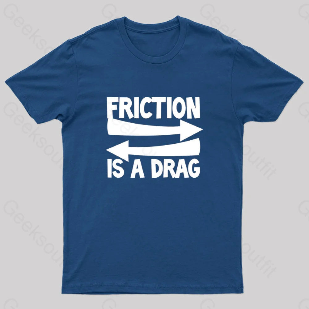 Friction Is A Drag Nerd T-Shirt Navy / S