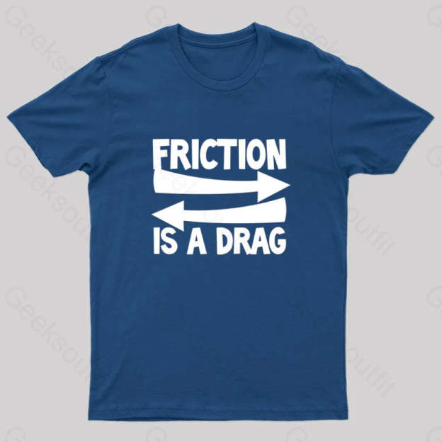 Friction Is A Drag Nerd T-Shirt Navy / S