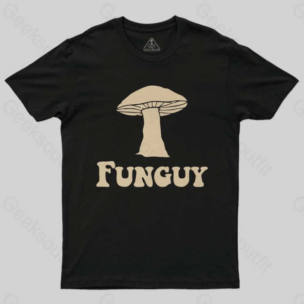 Fungi Fun Guy Funny T-Shirt - Geeksoutfit
