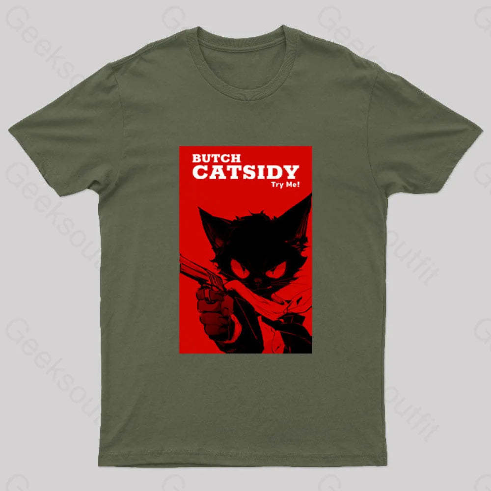 Funny Cat Pun Butch Catsidy Geek T-Shirt Army Green / S