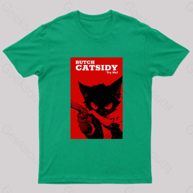 Funny Cat Pun Butch Catsidy Geek T-Shirt Green / S