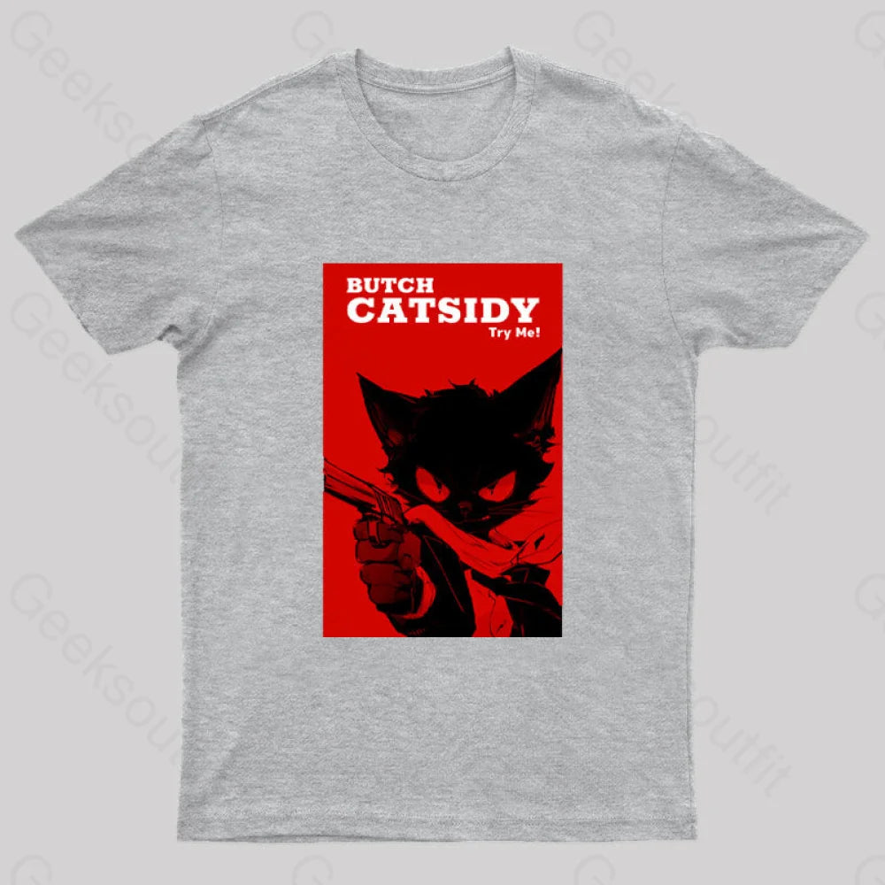 Funny Cat Pun Butch Catsidy Geek T-Shirt Grey / S
