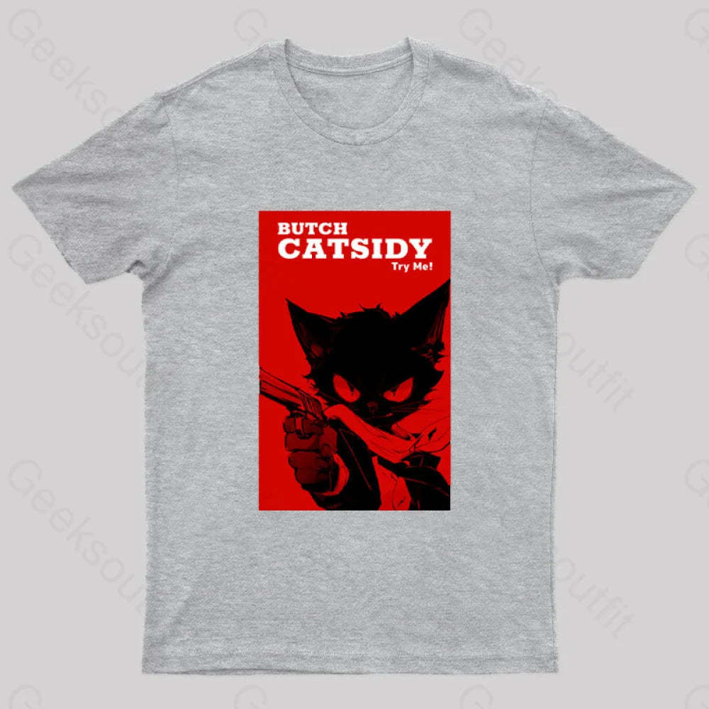 Funny Cat Pun Butch Catsidy Geek T-Shirt Grey / S