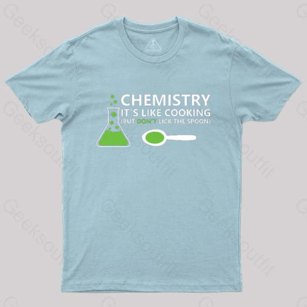 Funny Chemistry Sayings T-Shirt Light Blue / S