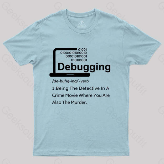Funny Debugging Geek T-Shirt Light Blue / S