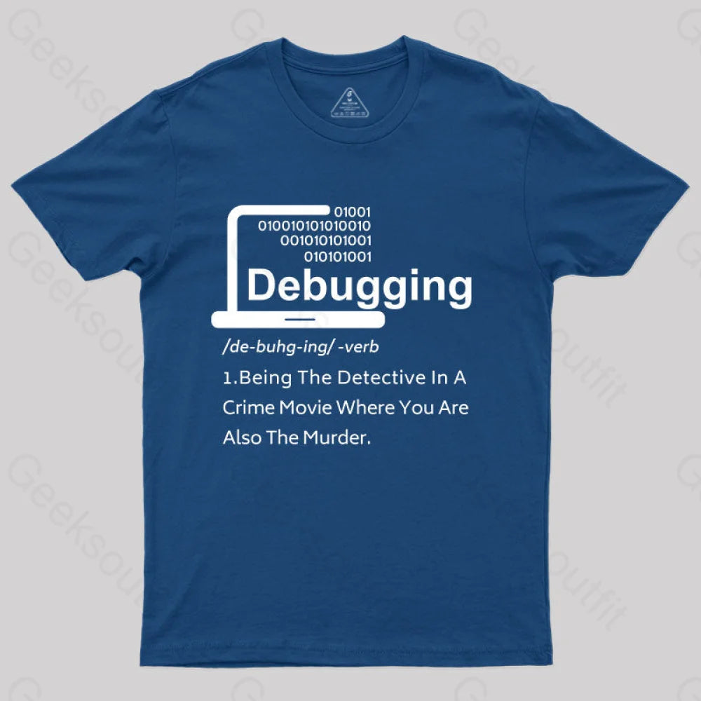 Funny Debugging Geek T-Shirt Navy / S