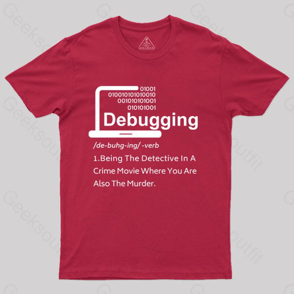 Funny Debugging Geek T-Shirt Red / S