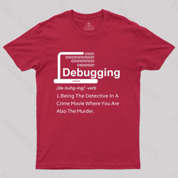 Funny Debugging Geek T-Shirt Red / S