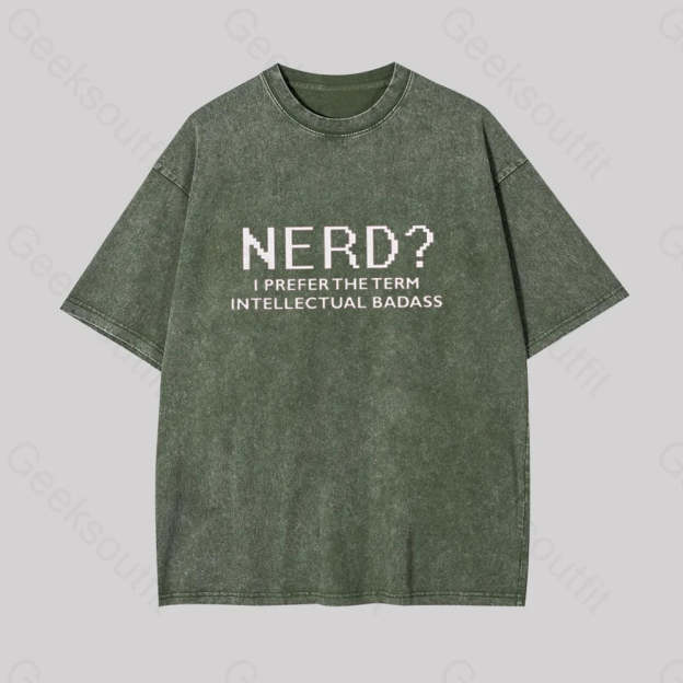 Funny Nerd Shirt Geek Washed T-Shirt Armygreen / S