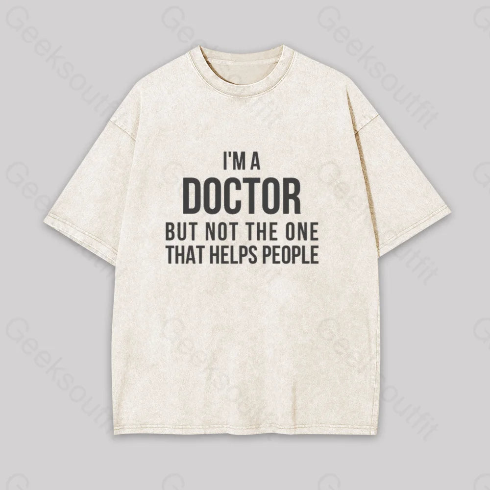 Funny Phd Doctorate I?��m A Doctor Geek Washed T-Shirt Apricot / S