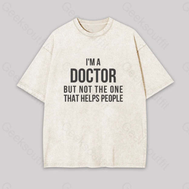 Funny Phd Doctorate I?��m A Doctor Geek Washed T-Shirt Apricot / S