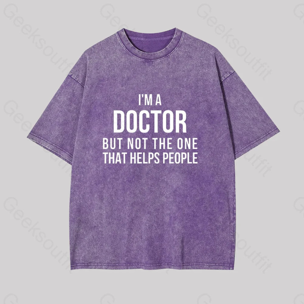 Funny Phd Doctorate I?��m A Doctor Geek Washed T-Shirt Purple / S