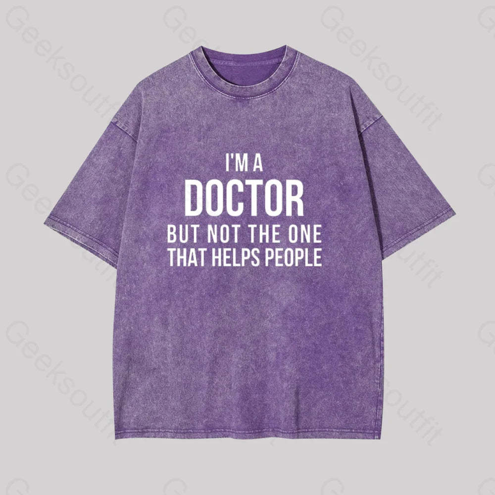 Funny Phd Doctorate I?��m A Doctor Geek Washed T-Shirt Purple / S