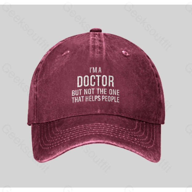 Funny Phd Doctorate I¡¯m A Doctor Washed Vintage Baseball Cap Red