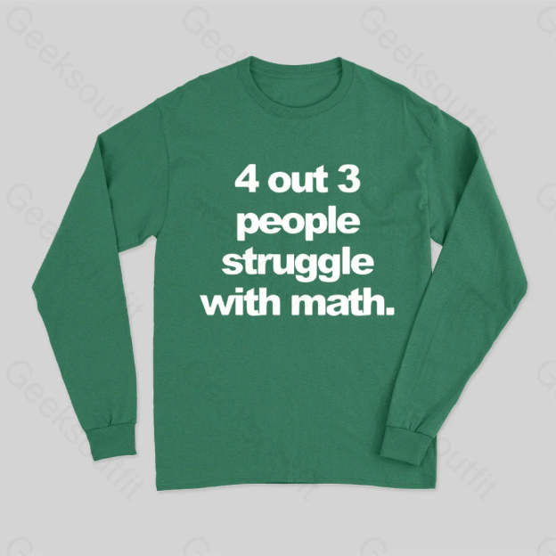 Funny Quotes Long Sleeve T-Shirt Green / S