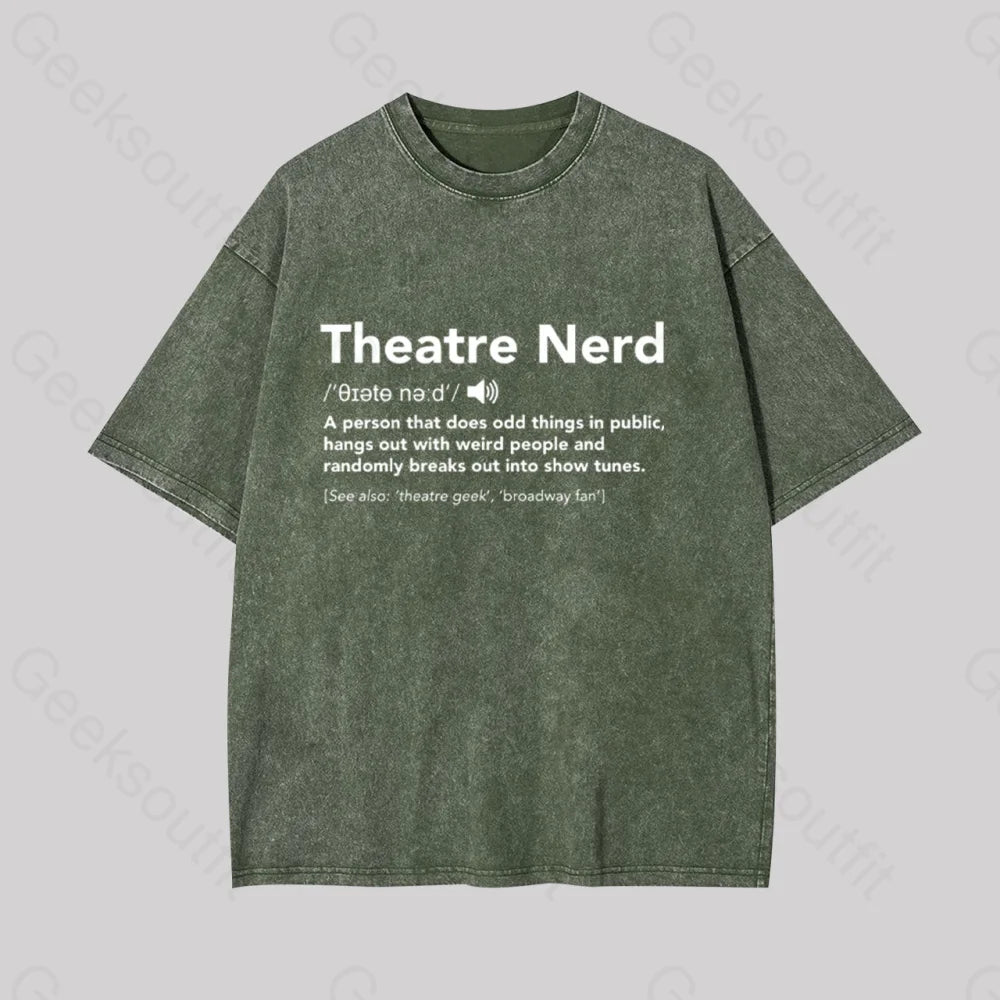 Funny Theatre Nerd Geek Washed T-Shirt Armygreen / S
