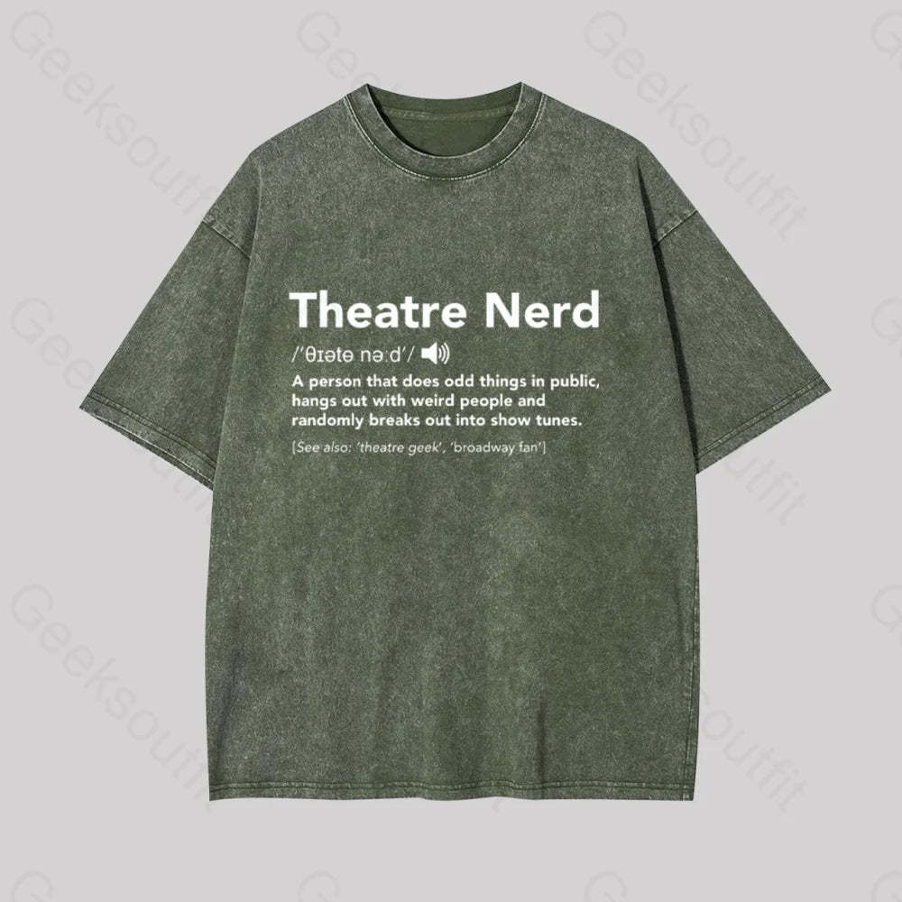 Funny Theatre Nerd Geek Washed T-Shirt Armygreen / S