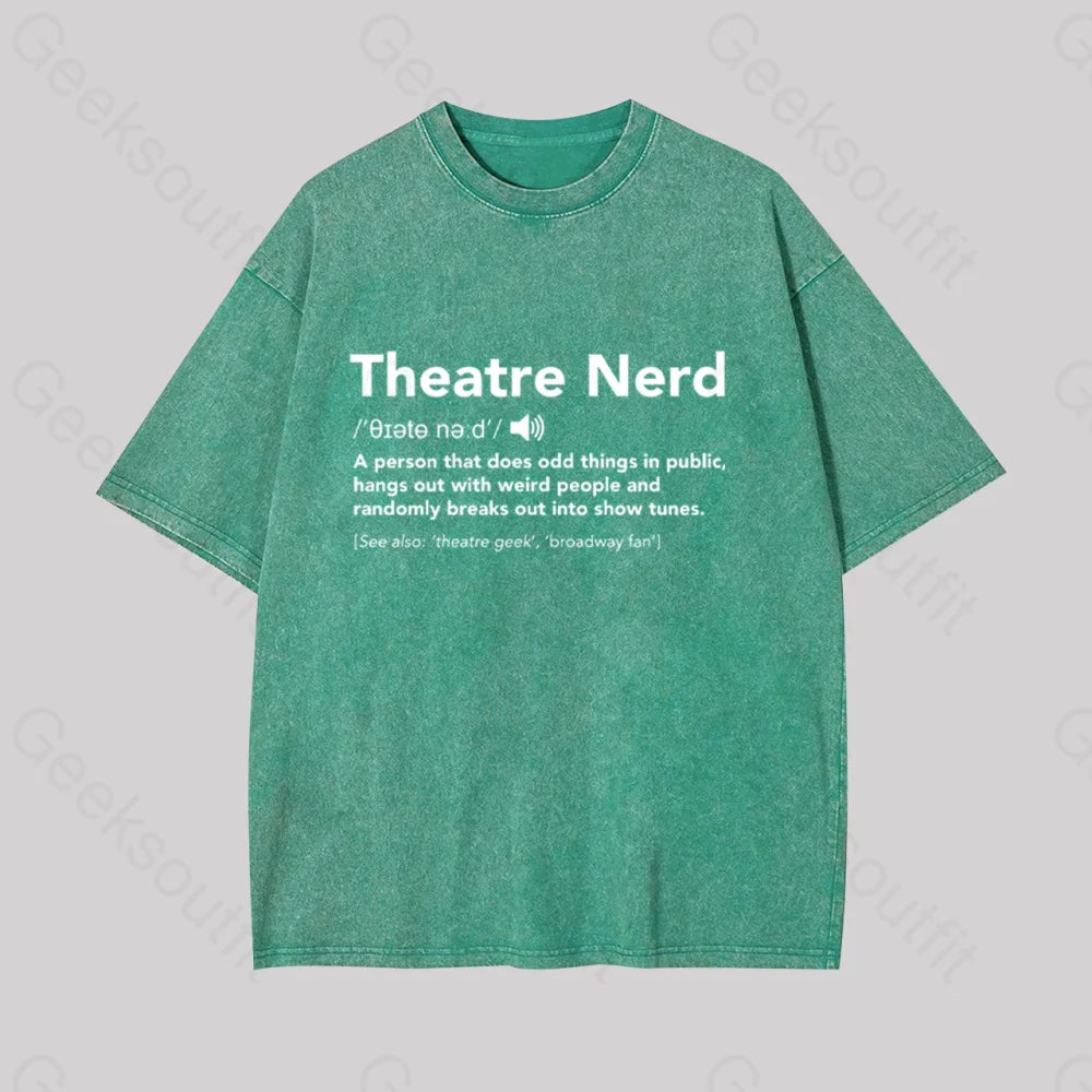 Funny Theatre Nerd Geek Washed T-Shirt Grass Green / S