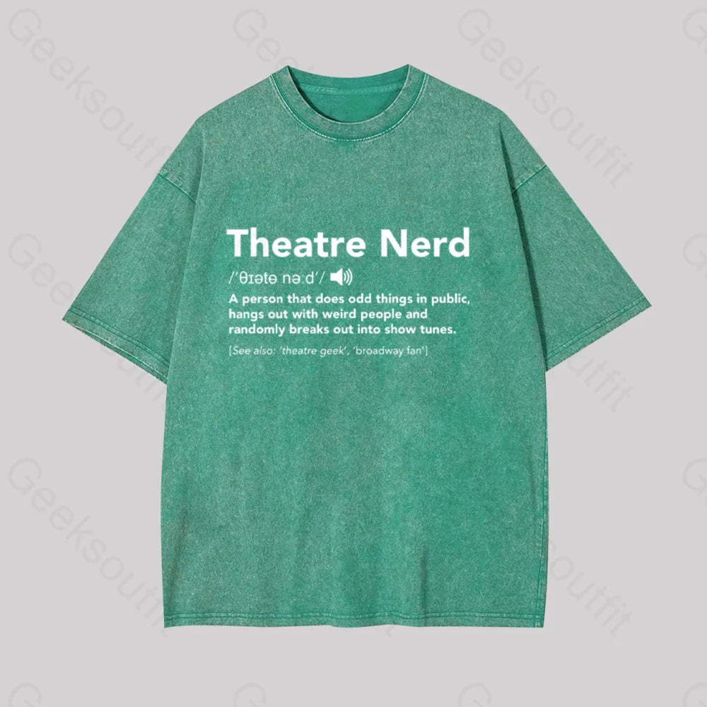 Funny Theatre Nerd Geek Washed T-Shirt Grass Green / S
