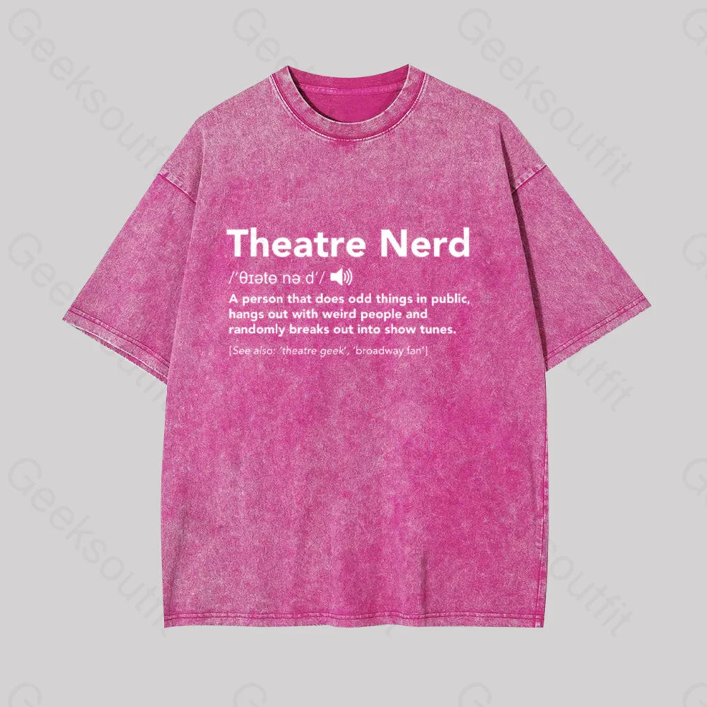 Funny Theatre Nerd Geek Washed T-Shirt Rose Red / S