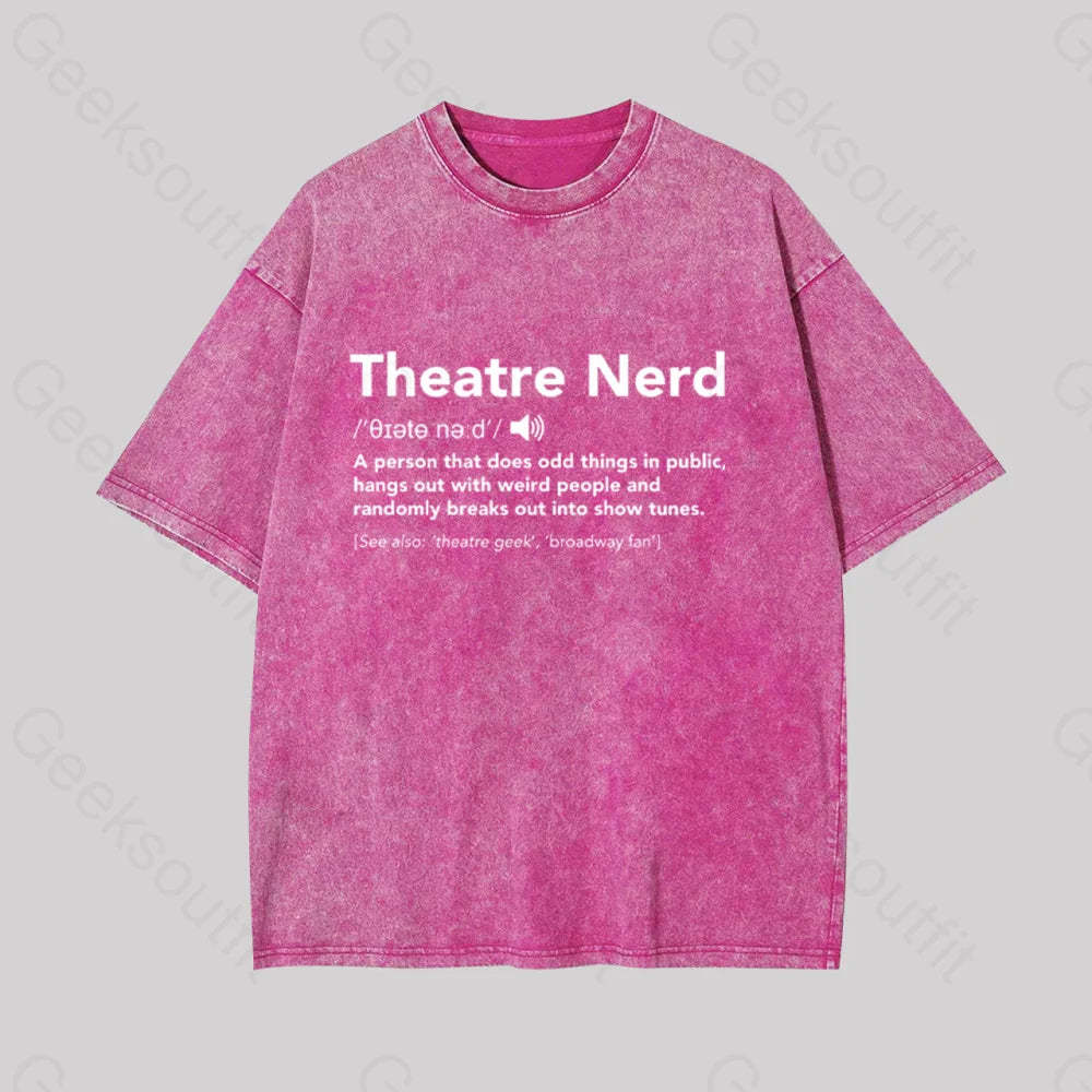 Funny Theatre Nerd Geek Washed T-Shirt Rose Red / S