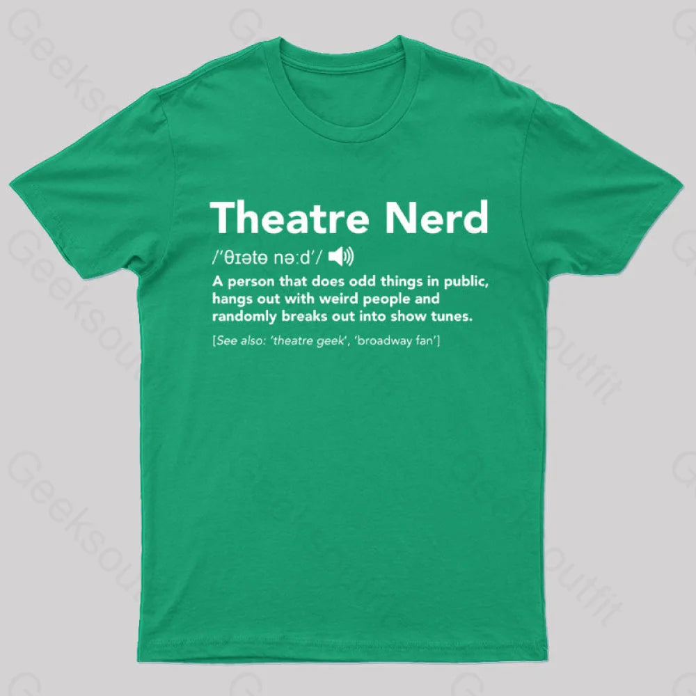 Funny Theatre Nerd T-Shirt Green / S