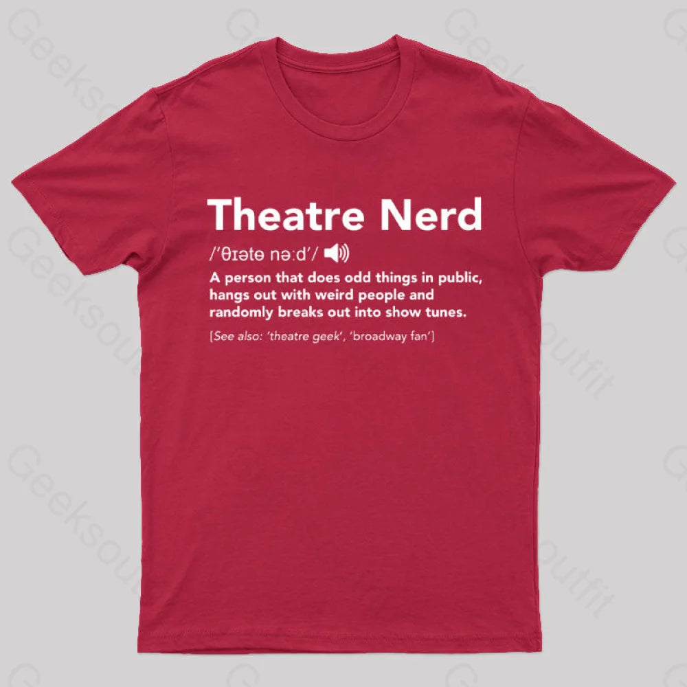 Funny Theatre Nerd T-Shirt Red / S