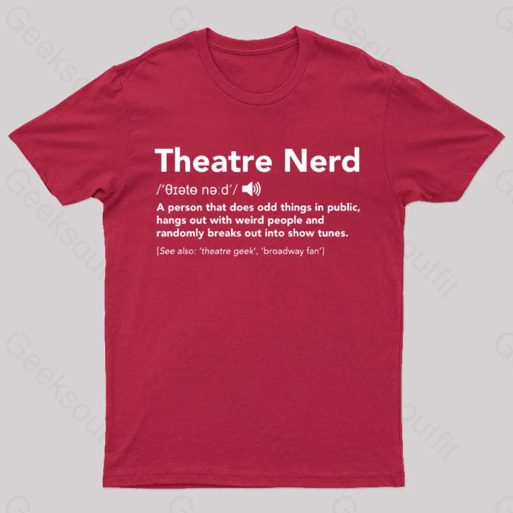 Funny Theatre Nerd T-Shirt Red / S