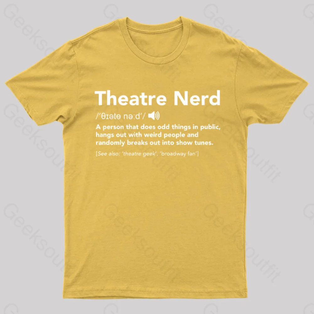 Funny Theatre Nerd T-Shirt Yellow / S