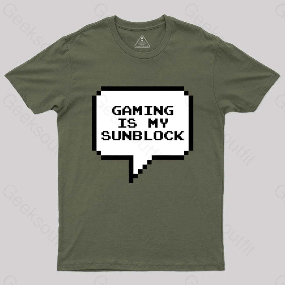 Gaming Is My Sunblock T-Shirt Army Green / S