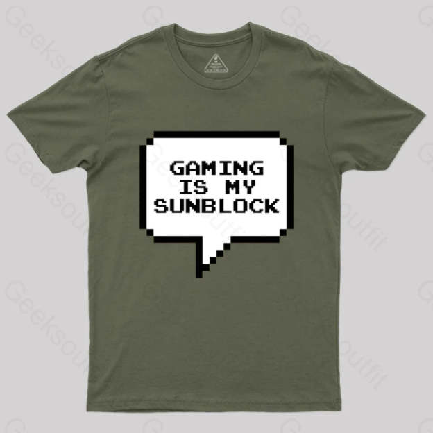 Gaming Is My Sunblock T-Shirt Army Green / S