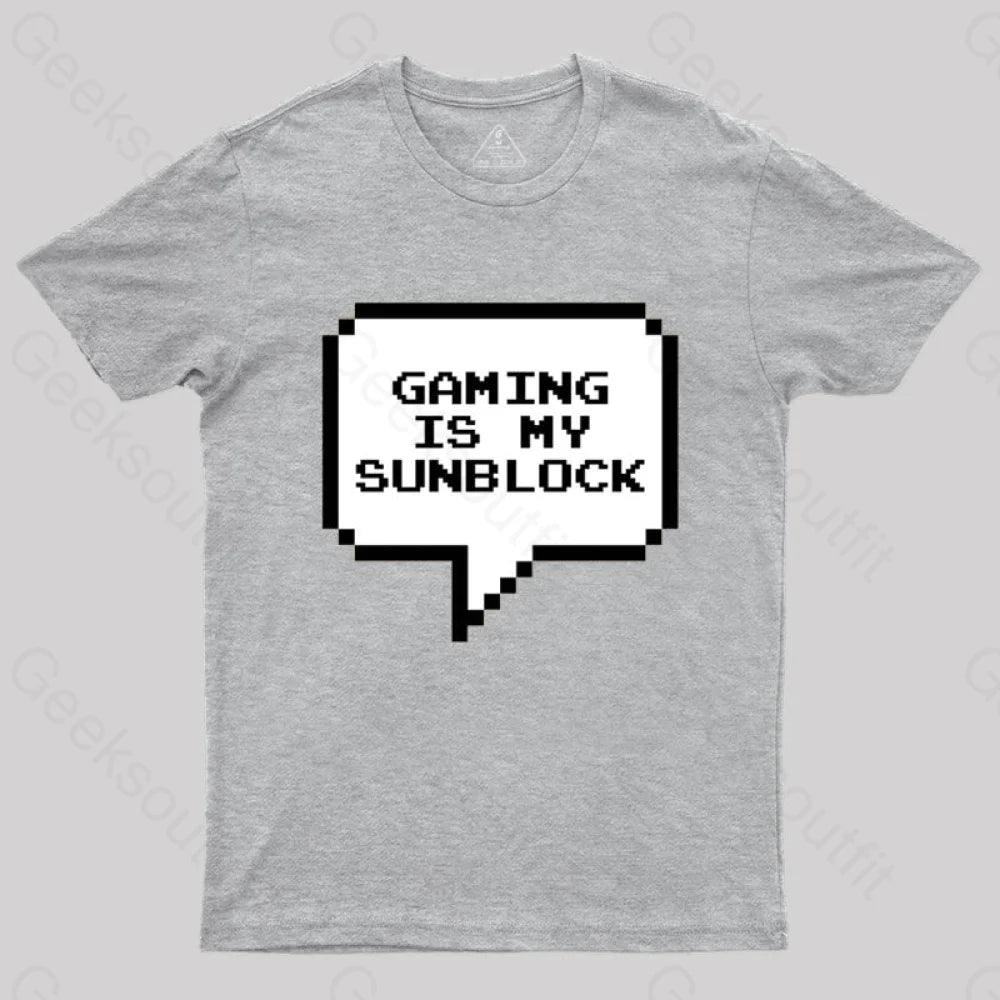 Gaming Is My Sunblock T-Shirt Grey / S