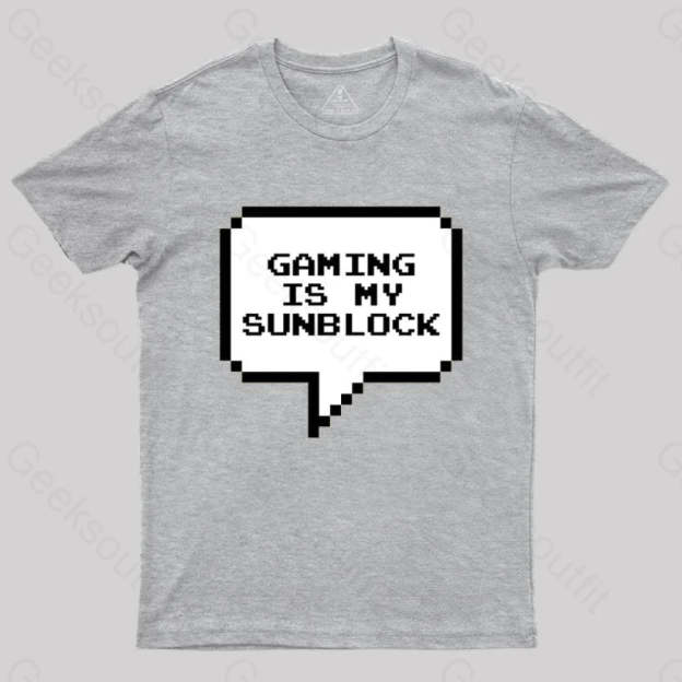 Gaming Is My Sunblock T-Shirt Grey / S