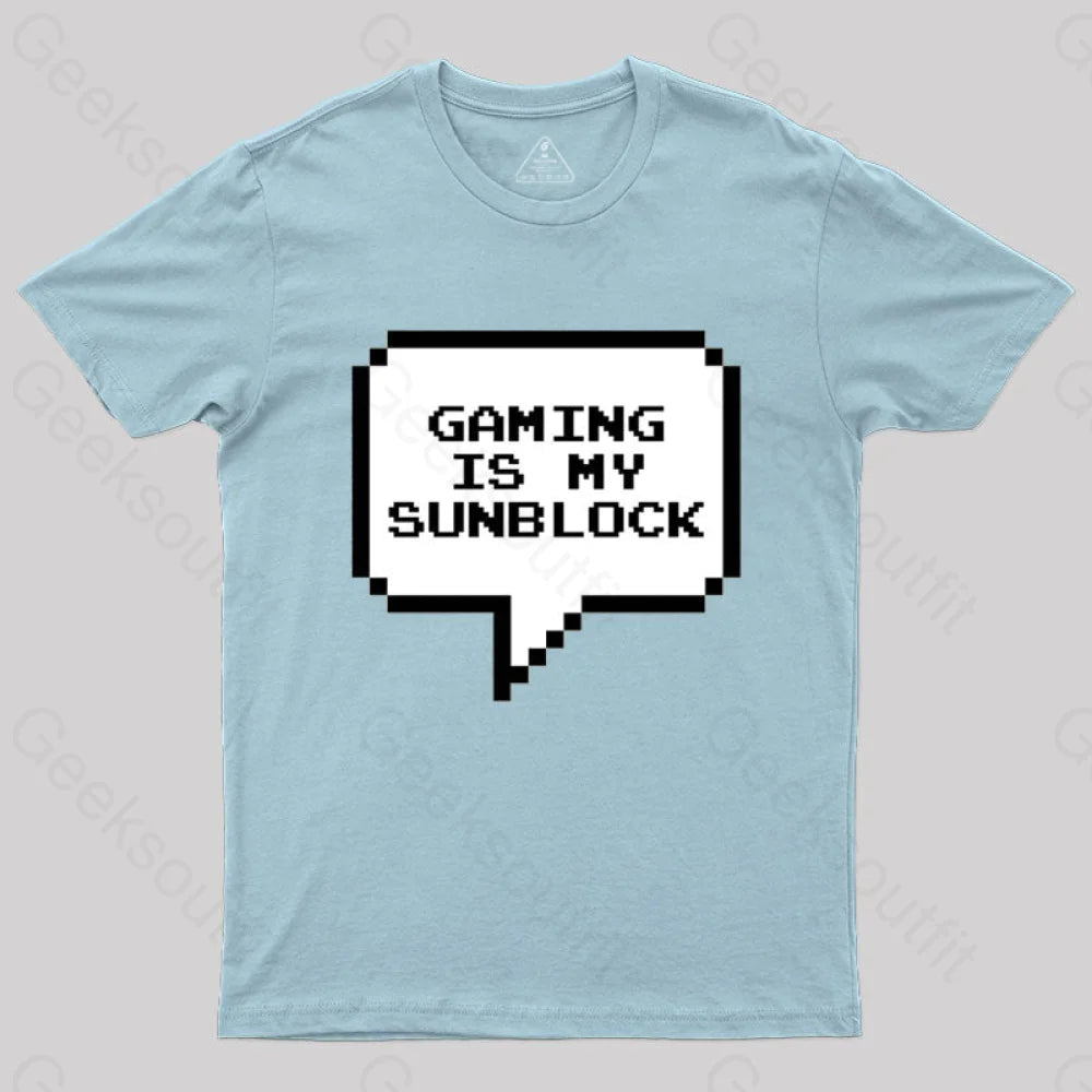 Gaming Is My Sunblock T-Shirt Light Blue / S