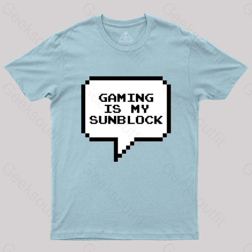 Gaming Is My Sunblock T-Shirt Light Blue / S
