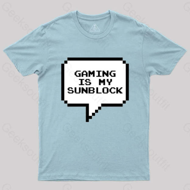 Gaming Is My Sunblock T-Shirt Light Blue / S