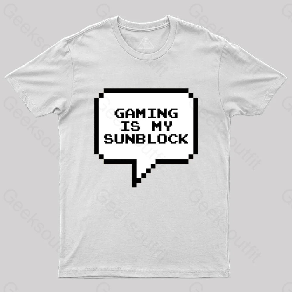 Gaming Is My Sunblock T-Shirt White / S
