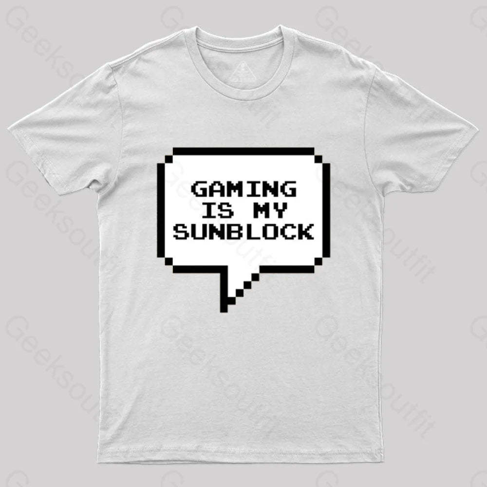 Gaming Is My Sunblock T-Shirt White / S