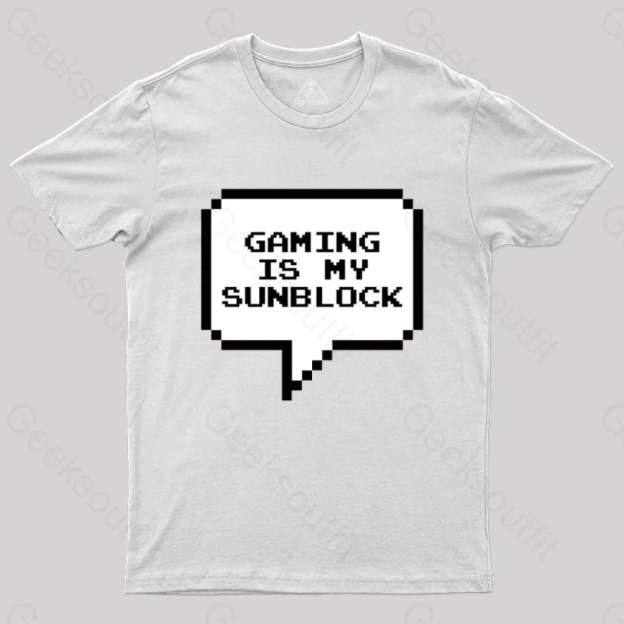 Gaming Is My Sunblock T-Shirt White / S