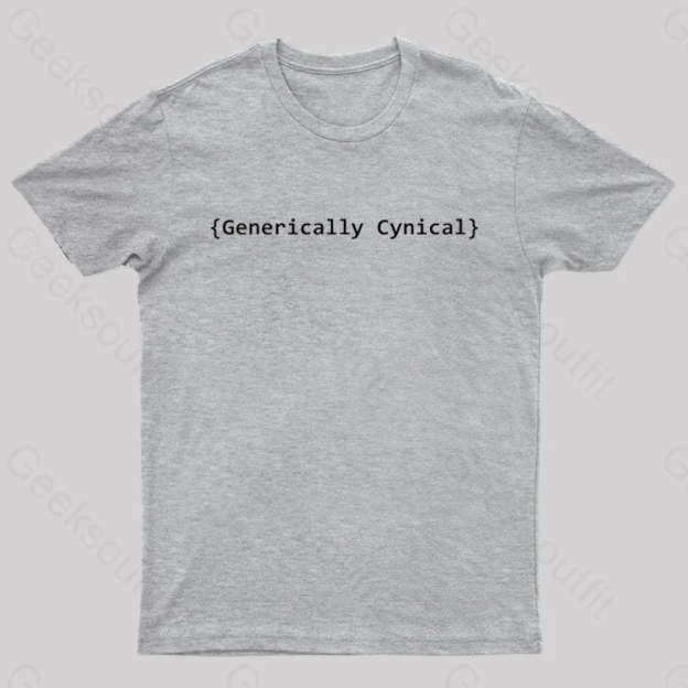Generically Cynical Geek T-Shirt Grey / S