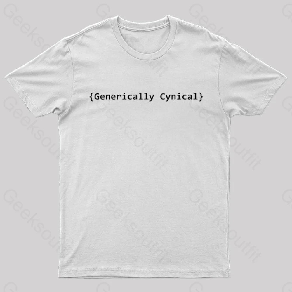 Generically Cynical Geek T-Shirt White / S