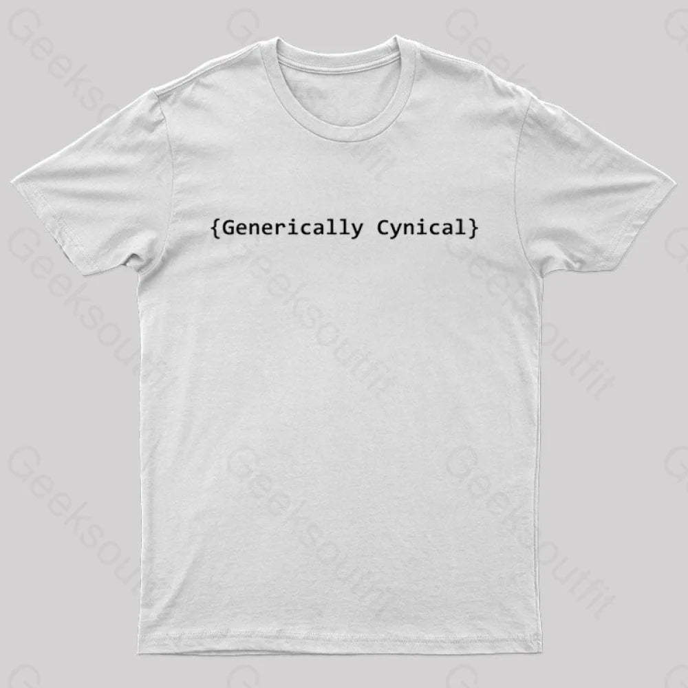 Generically Cynical Geek T-Shirt White / S