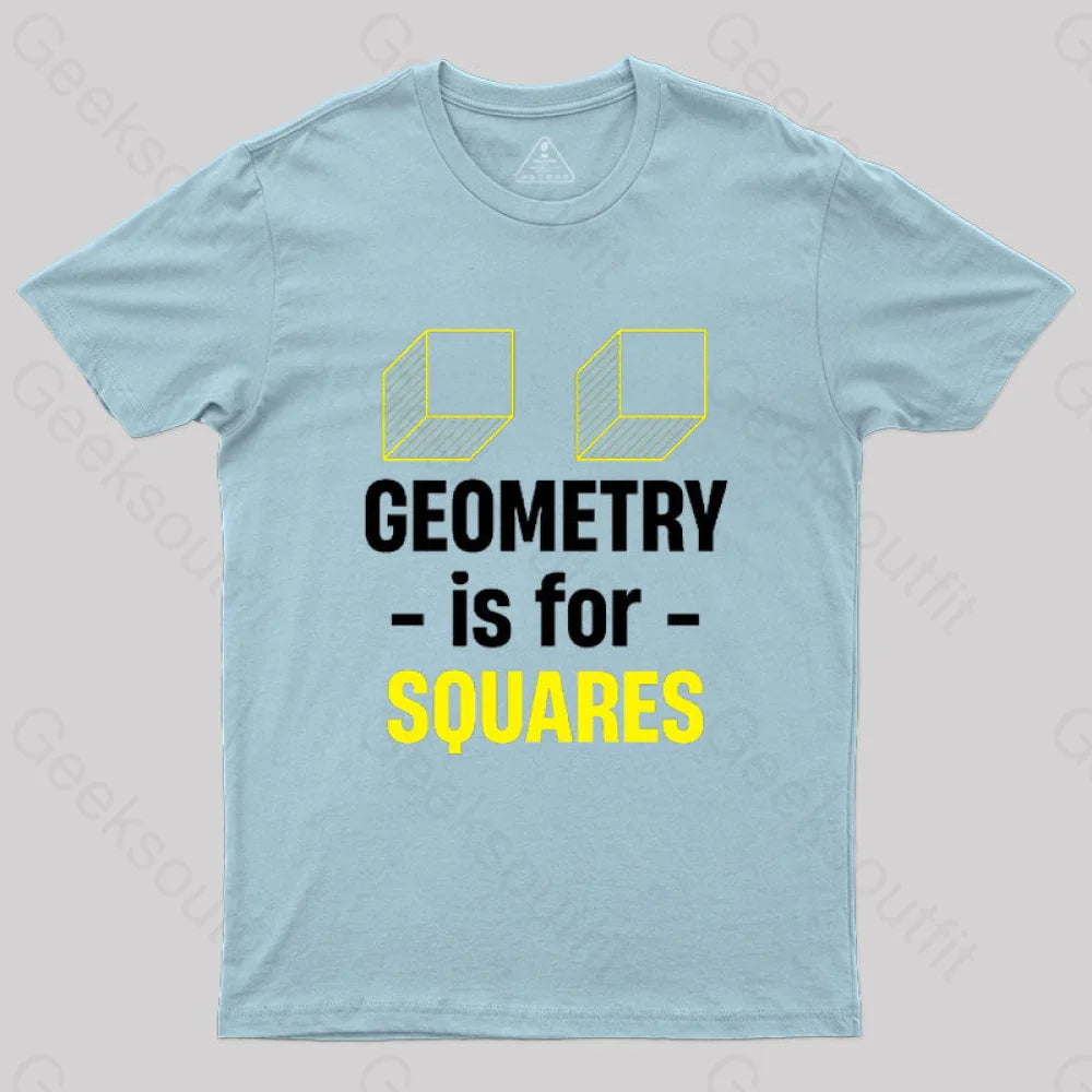 Geometry Is For Squares T-Shirt Light Blue / S