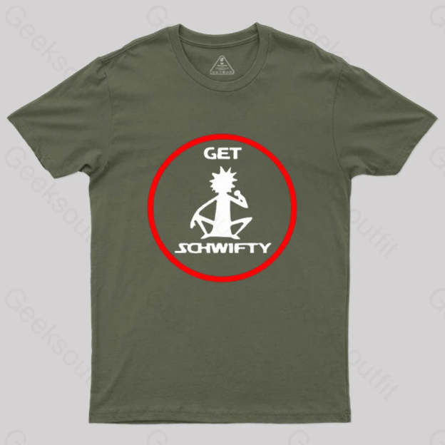 Get Schwifty T-Shirt Army Green / S