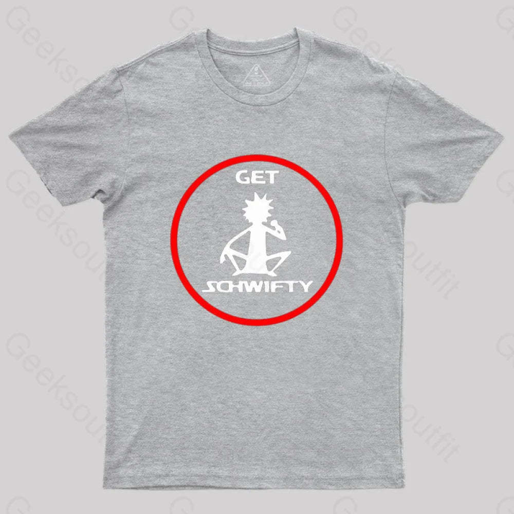 Get Schwifty T-Shirt Grey / S