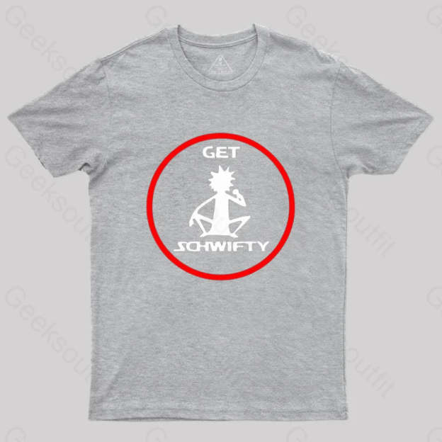Get Schwifty T-Shirt Grey / S